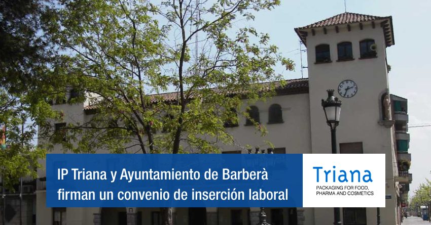IP Triana y Ayuntamiento de Barberà firman un convenio de inserción laboral