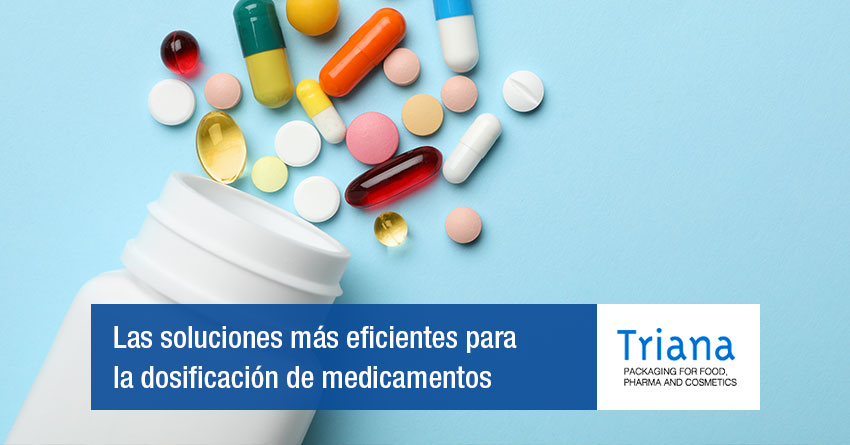 Las soluciones más eficientes para la dosificación de medicamentos